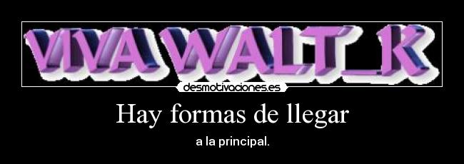 Hay formas de llegar - 