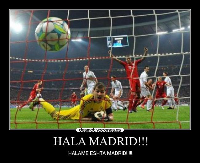 HALA MADRID!!! - HALAME ESHTA MADRID!!!!!
