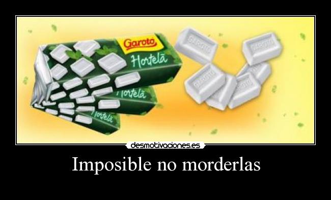 Imposible no morderlas - 