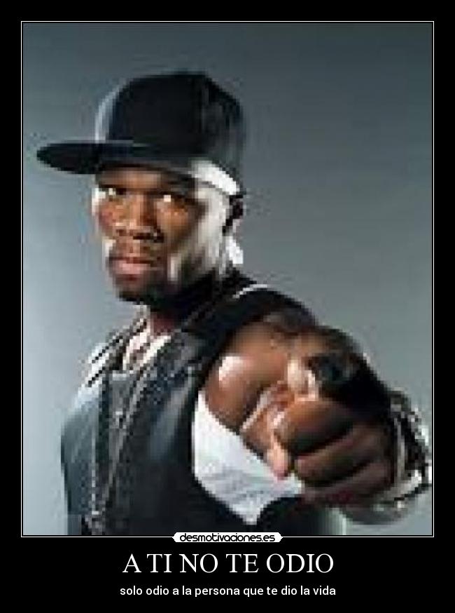A TI NO TE ODIO - solo odio a la persona que te dio la vida