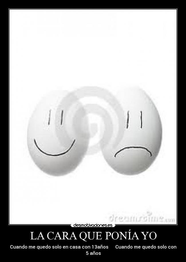 LA CARA QUE PONÍA YO -
