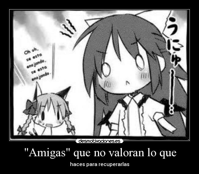 Amigas que no valoran lo que - haces para recuperarlas