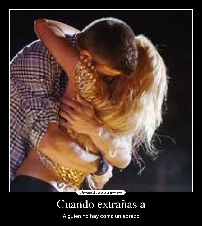 Cuando extrañas a - Alguien no hay como un abrazo