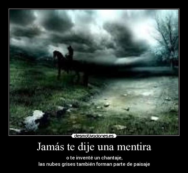 Jamás te dije una mentira - 