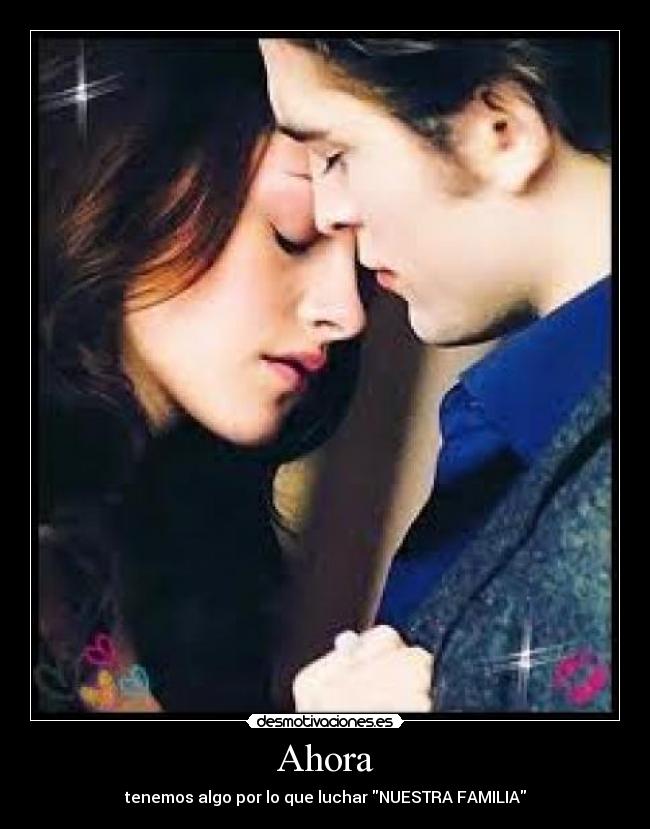 Ahora - tenemos algo por lo que luchar NUESTRA FAMILIA