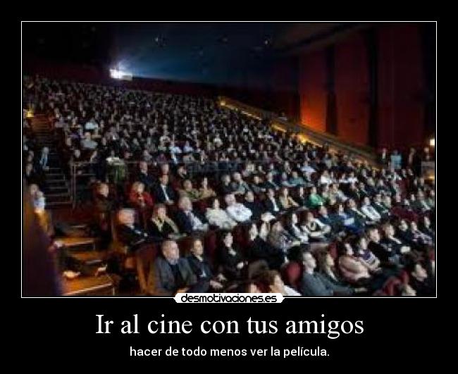 Ir al cine con tus amigos - 