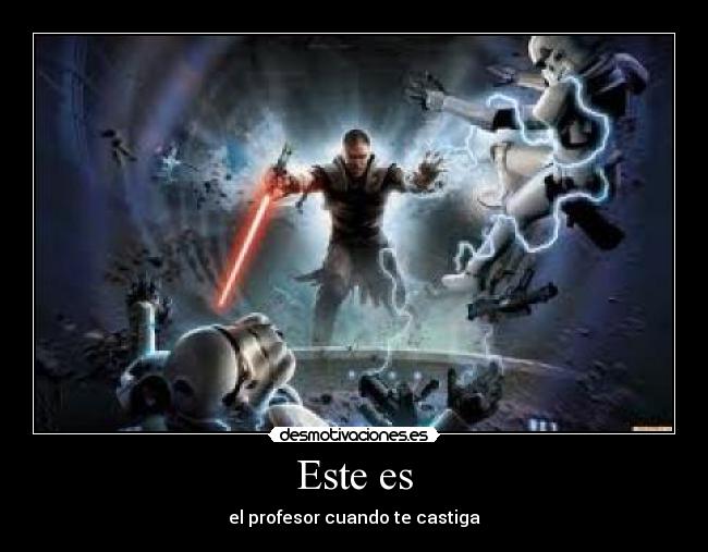 Este es - el profesor cuando te castiga