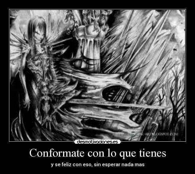 Conformate con lo que tienes -