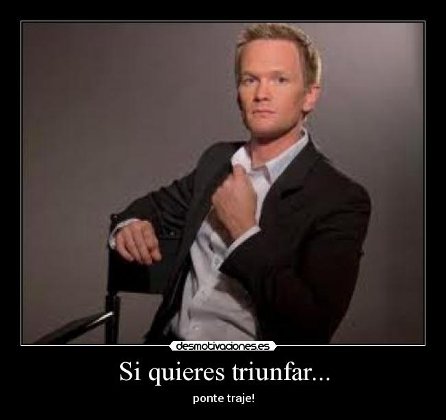Si quieres triunfar... - ponte traje!