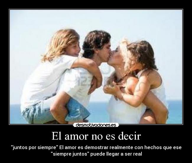 El amor no es decir - 