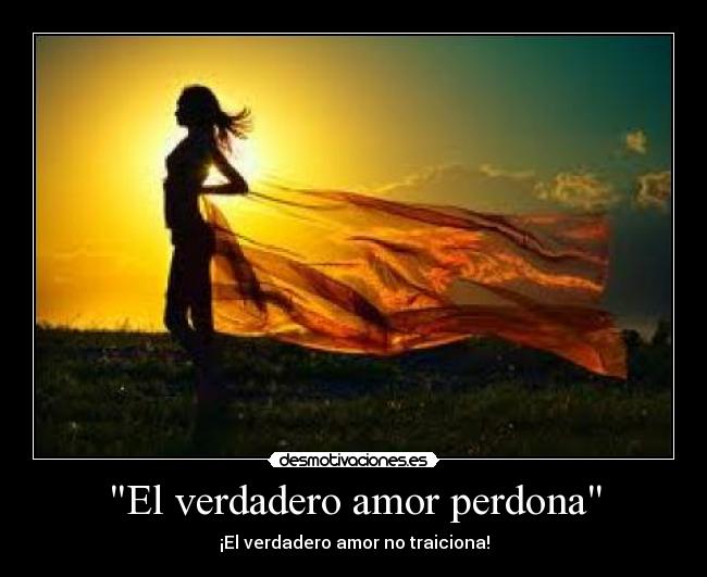 El verdadero amor perdona -