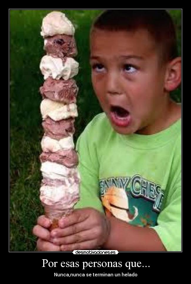 Por esas personas que... -