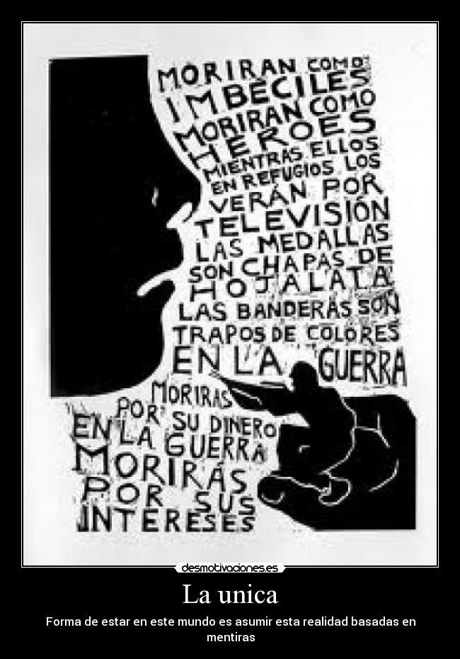 La unica - Forma de estar en este mundo es asumir esta realidad basadas en mentiras