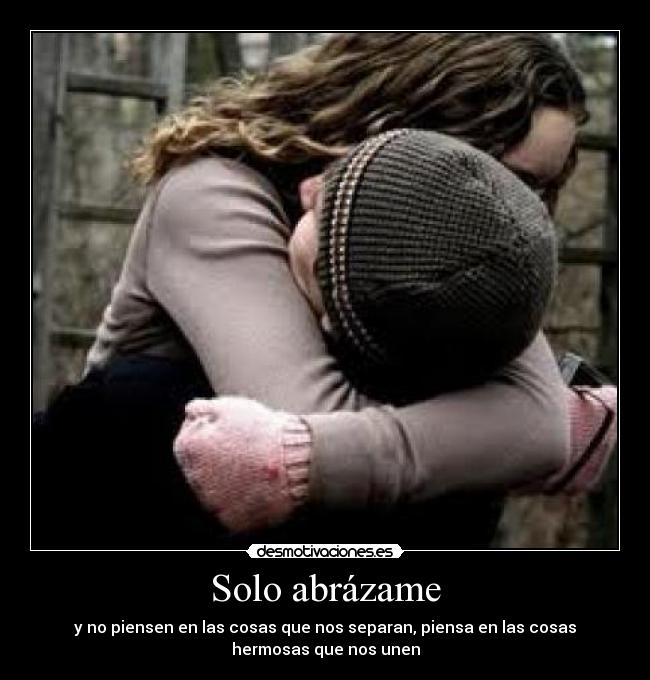 Solo abrázame -