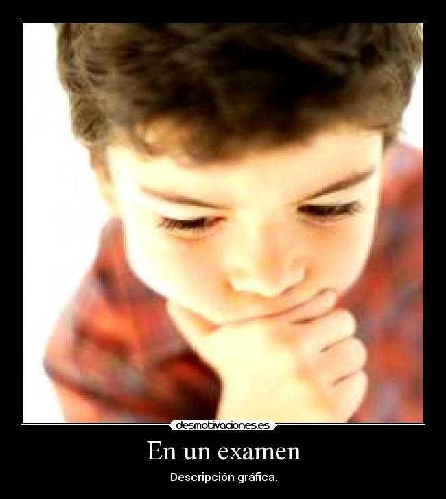 En un examen - Descripción gráfica.