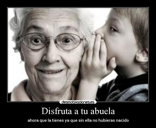 Disfruta a tu abuela - 