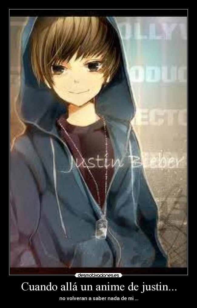 Cuando allá un anime de justin... -