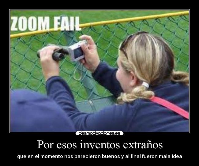 Por esos inventos extraños - que en el momento nos parecieron buenos y al final fueron mala idea