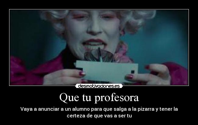 Que tu profesora -