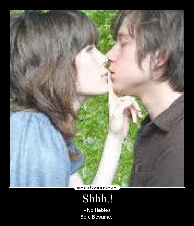Shhh.! -