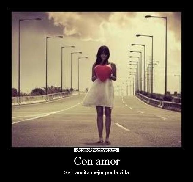 Con amor - Se transita mejor por la vida