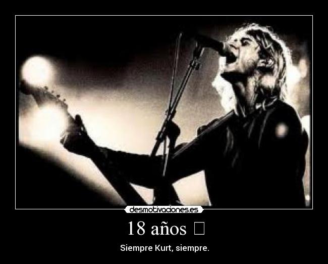 18 años ✝ - Siempre Kurt, siempre.