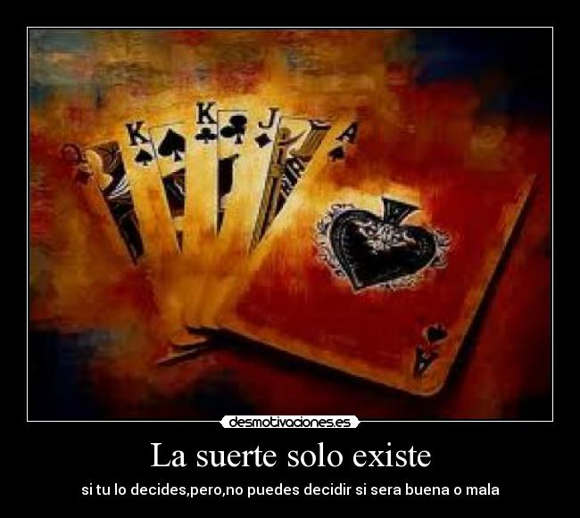 La suerte solo existe - 
