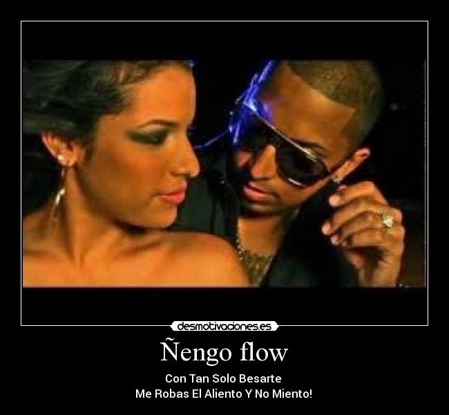 Ñengo flow - Con Tan Solo Besarte 
Me Robas El Aliento Y No Miento! ♪