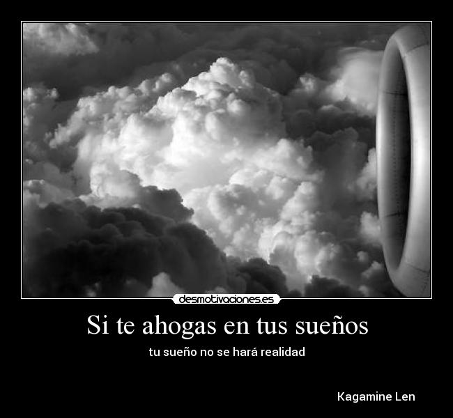 Si te ahogas en tus sueños - tu sueño no se hará realidad
Kagamine Len