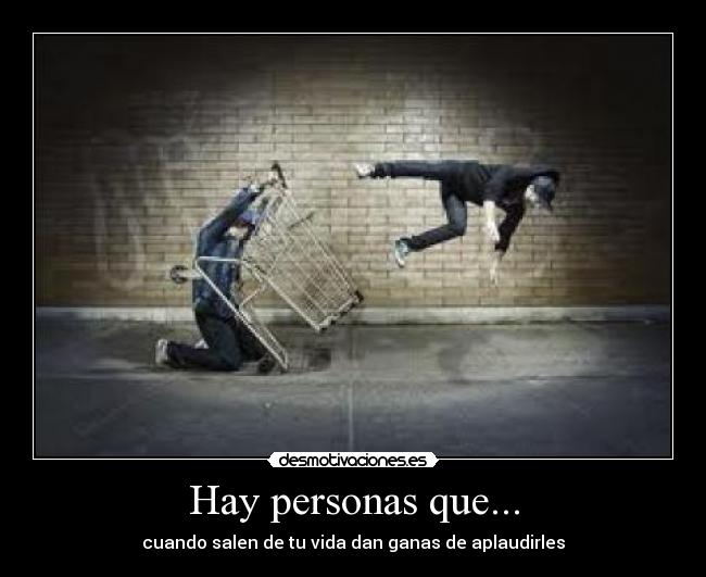 Hay personas que... -