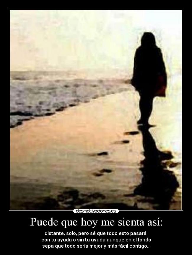 Puede que hoy me sienta así: -