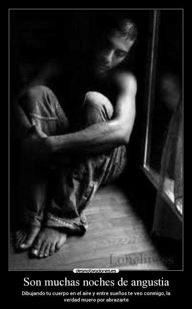 Son muchas noches de angustia - 