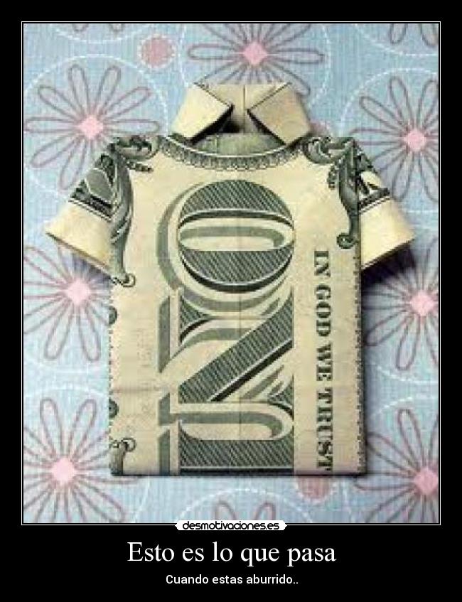 Esto es lo que pasa - Cuando estas aburrido..
