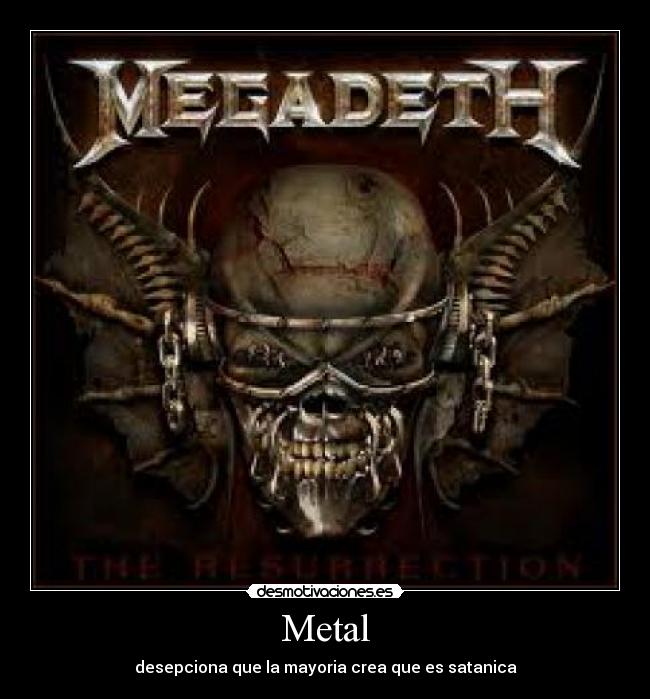 Metal - desepciona que la mayoria crea que es satanica