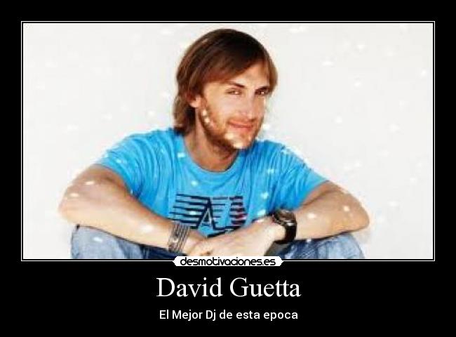 David Guetta - El Mejor Dj de esta epoca