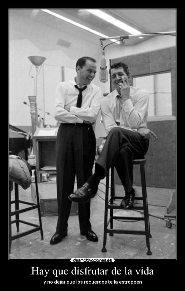 Hay que disfrutar de la vida - y no dejar que los recuerdos te la estropeen