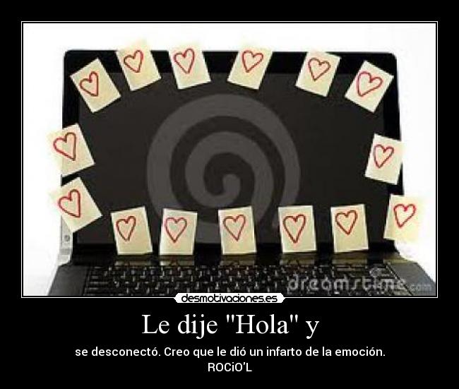 Le dije Hola y - 