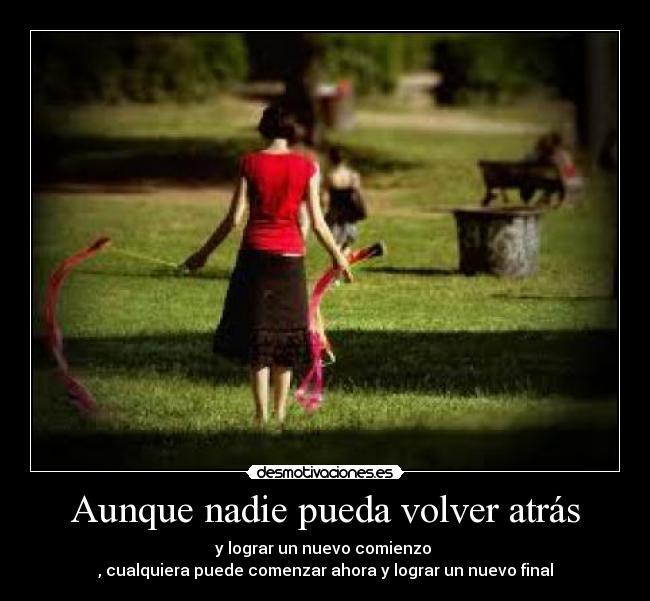 Aunque nadie pueda volver atrás - 