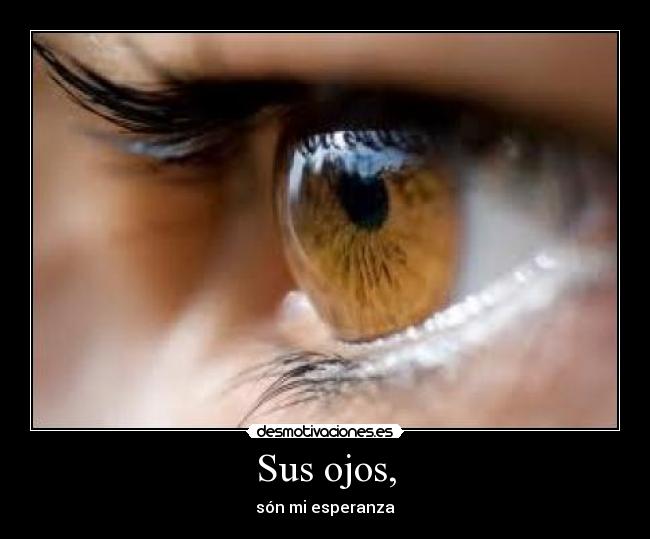 Sus ojos, -