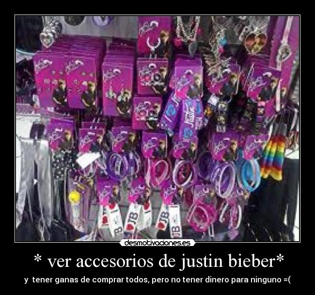 carteles ver accesorios justin bieber desmotivaciones