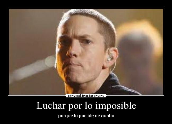 Luchar por lo imposible - 
