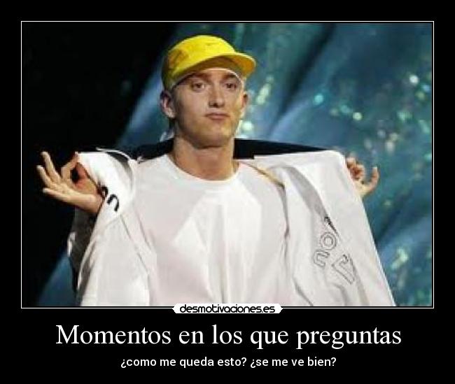 carteles eminem momentos los que preguntas desmotivaciones
