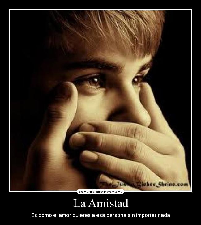La Amistad - Es como el amor quieres a esa persona sin importar nada