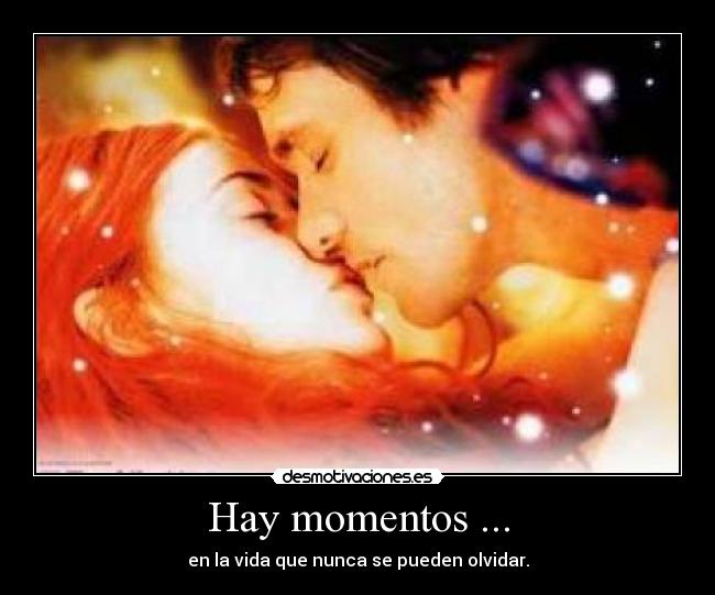 Hay momentos ... -
