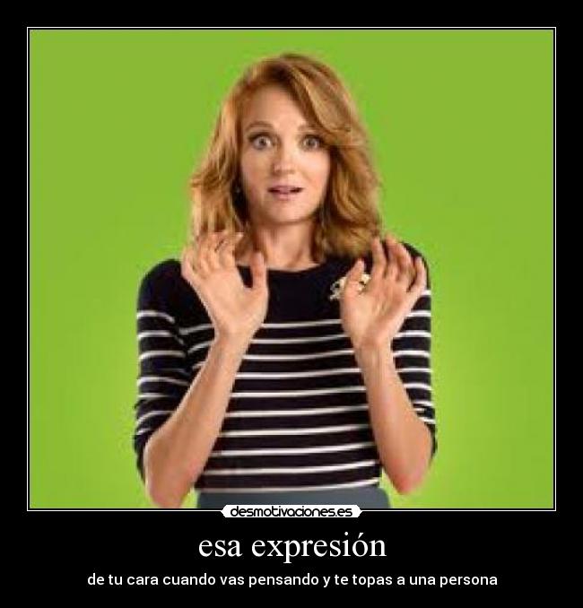 esa expresión -