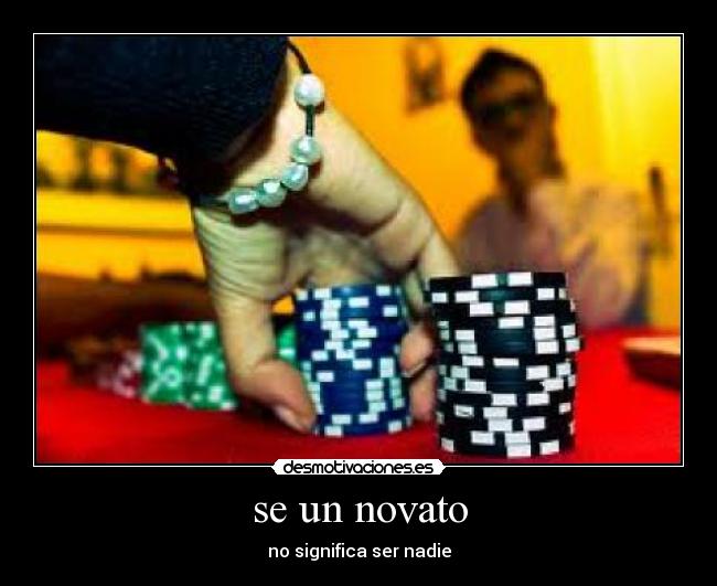 se un novato - no significa ser nadie