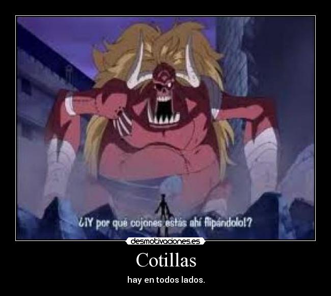 Cotillas - hay en todos lados.