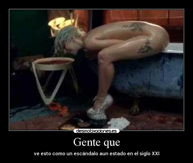 Gente que - ve esto como un escándalo aun estado en el siglo XXI