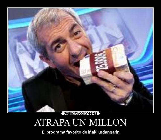 ATRAPA UN MILLON -