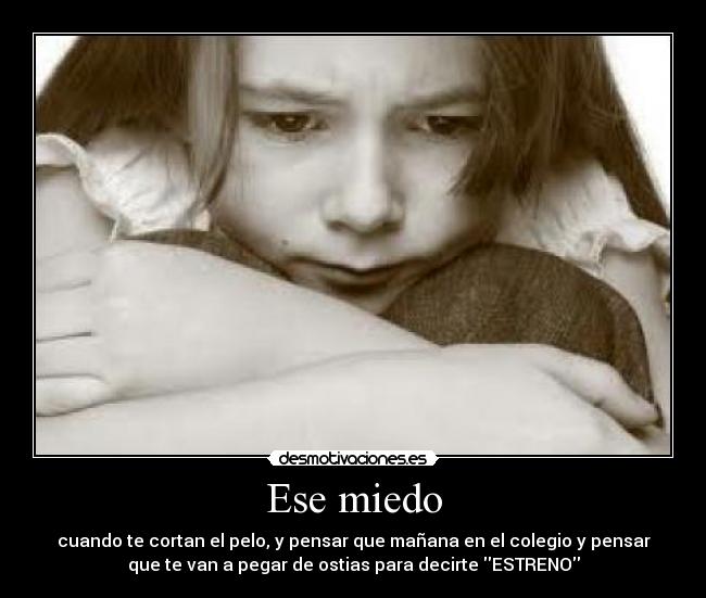 Ese miedo -